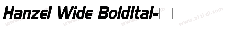 Hanzel Wide BoldItal字体转换